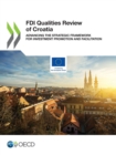 FDI Qualities Review of Croatia Advancing the Strategic Framework for Investment Promotion and Facilitation - eBook
