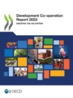 Development Co-operation Report 2023 Debating the Aid System - eBook