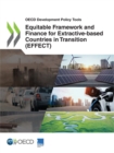 OECD Development Policy Tools Equitable Framework and Finance for Extractive-based Countries in Transition (EFFECT) - eBook