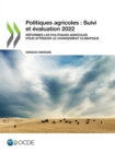 Politiques agricoles : Suivi et evaluation 2022 (version abregee) Reformer les politiques agricoles pour attenuer le changement climatique - eBook