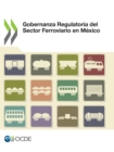 Gobernanza Regulatoria del Sector Ferroviario en Mexico - eBook
