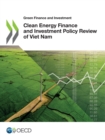 Green Finance and Investment Clean Energy Finance and Investment Policy Review of Viet Nam - eBook