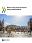 Manual de la OCDE sobre Integridad Publica - eBook