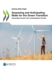 Getting Skills Right Assessing and Anticipating Skills for the Green Transition Unlocking Talent for a Sustainable Future - eBook