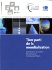 17eme Symposium International FIT/OCDE sur l'economie des transports et la politique : Tirer parti de la mondialisation Contribution du secteur des transports et enjeux politiques - eBook