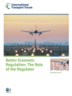 ITF Round Tables Better Economic Regulation The Role of the Regulator - eBook