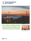 Tables rondes FIT Une meilleure reglementation des partenariats public-prive d'infrastructures de transport - eBook