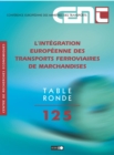 Tables Rondes CEMT L'integration europeenne des transports ferroviaires de marchandises - eBook