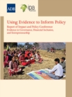 Using Evidence to Inform Policy : Report of Impact and Policy Conference: Evidence in Governance, Financial Inclusion, and Entrepreneurship - eBook