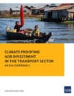Climate Proofing ADB Investment in the Transport Sector : Initial Experience - eBook
