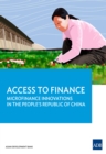 Access to Finance : Microfinance Innovations in the People's Republic of China - eBook