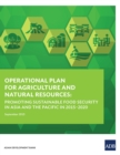 Operational Plan for Agriculture and Natural Resources : Promoting Sustainable Food Security in Asia and the Pacific in 2015-2020 - eBook