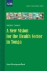 A New Vision for the Health Sector in Tonga : Change and Capacity Development Strategies - eBook