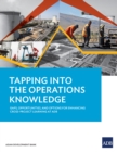 Tapping into the Operations Knowledge : Gaps, Opportunities, and Options for Enhancing Cross-Project Learning at ADB - eBook