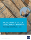 Pacific Private Sector Development Initiative : Progress Report 2014-2015 - eBook