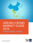 ASEAN+3 Bond Market Guide 2016 Hong Kong, China - eBook