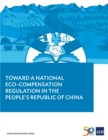 Toward a National Eco-compensation Regulation in the People's Republic of China - eBook