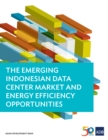 The Emerging Indonesian Data Center Market and Energy Efficiency Opportunities - eBook