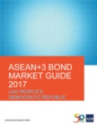 ASEAN+3 Bond Market Guide 2017 Lao People's Democratic Republic - eBook