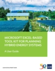 Microsoft Excel-Based Tool Kit for Planning Hybrid Energy Systems : A User Guide - eBook