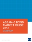 ASEAN+3 Bond Market Guide 2018 Cambodia - eBook