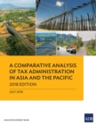 A Comparative Analysis of Tax Administration in Asia and the Pacific : 2018 Edition - eBook
