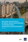 Realizing the Potential of Public-Private Partnerships to Advance Asia's Infrastructure Development - eBook
