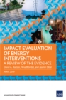 Impact Evaluation of Energy Interventions : A Review of the Evidence - eBook