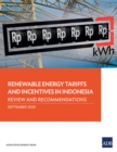 Renewable Energy Tariffs and Incentives in Indonesia : Review and Recommendations - eBook