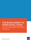 The Bond Market in Hong Kong, China : An ASEAN+3 Bond Market Guide Update - eBook
