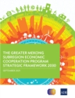 The Greater Mekong Subregion Economic Cooperation Program Strategic Framework 2030 - eBook