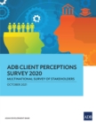 ADB Client Perceptions Survey 2020 : Multinational Survey of Stakeholders - eBook