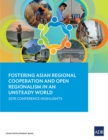 Fostering Asian Regional Cooperation and Open Regionalism in an Unsteady World : 2019 Conference Highlights - eBook