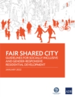 Fair Shared City : Guidelines for Socially Inclusive and Gender-Responsive Residential Development - eBook