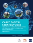 CAREC Digital Strategy 2030 : Accelerating Digital Transformation for Regional Competitiveness and Inclusive Growth - eBook