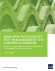 Good Practice Guidance for the Management and Control of Asbestos : Protecting Workplaces and Communities from Asbestos Exposure Risks - eBook