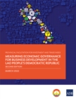 Provincial Facilitation for Investment and Trade Index : Measuring Economic Governance for Business Development in the Lao People's Democratic Republic-Second Edition - eBook