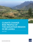 Climate Change Risk Profile of the Mountain Region in Sri Lanka - eBook