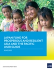 Japan Fund for Prosperous and Resilient Asia and the Pacific User Guide - eBook