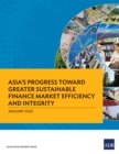 Asia's Progress toward Greater Sustainable Finance Market Efficiency and Integrity - eBook