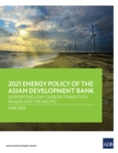 2021 Energy Policy of the Asian Development Bank : Supporting Low-Carbon Transition in Asia and the Pacific - eBook