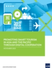 Promoting Smart Tourism in Asia and the Pacific through Digital Cooperation : Results from Micro, Small, and Medium-Sized Enterprise Survey - eBook