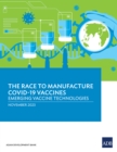 The Race to Manufacture COVID-19 Vaccines : Emerging Vaccine Technologies - eBook