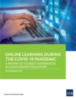 Online Learning during the COVID-19 Pandemic : A Review of Student Experiences in Asian Higher Education - eBook