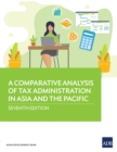 A Comparative Analysis of Tax Administration in Asia and the Pacific-Seventh Edition - eBook