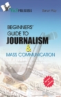 Beginner's Guide to Journalism & Mass Communication - eBook