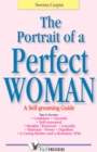 The Portrait of a Perfect Woman : A self grooming guide - eBook