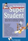 The Portrait of a Super Student : How best to perform in studies, sports & co-curricular activities - eBook