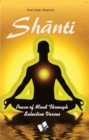 Shanti : Peace of Mind Through Selective Verses - eBook