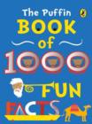 The Puffin Book of 1000 Fun Facts - eBook